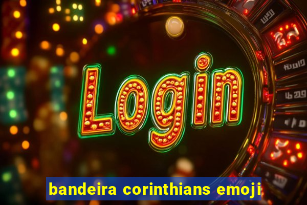 bandeira corinthians emoji